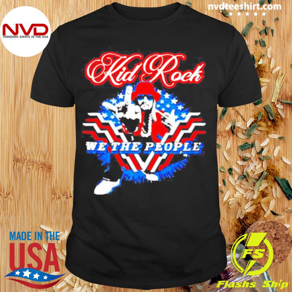 Vaarwel Vulkaan Elasticiteit Kid Rock We The People Stars And Stripes Shirt - NVDTeeshirt