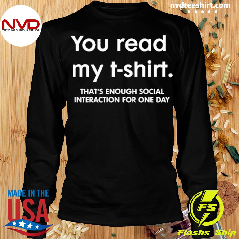 Soldat knus Voksen Jen Rollins You Read My T-Shirt That's Enough Social Interaction For One  Day Shirt - NVDTeeshirt