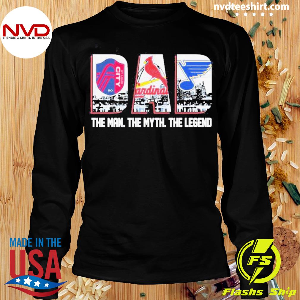 St. Louis Cardinals dad the man the myth the legend shirt,Sweater, Hoodie,  And Long Sleeved, Ladies, Tank Top