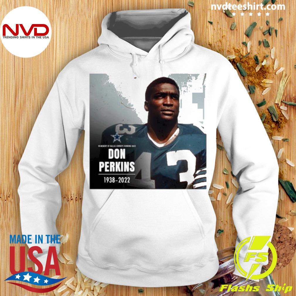 In Memory Of Dallas Cowboys Don Perkins 1938-2022 Shirt, hoodie, sweater,  long sleeve and tank top