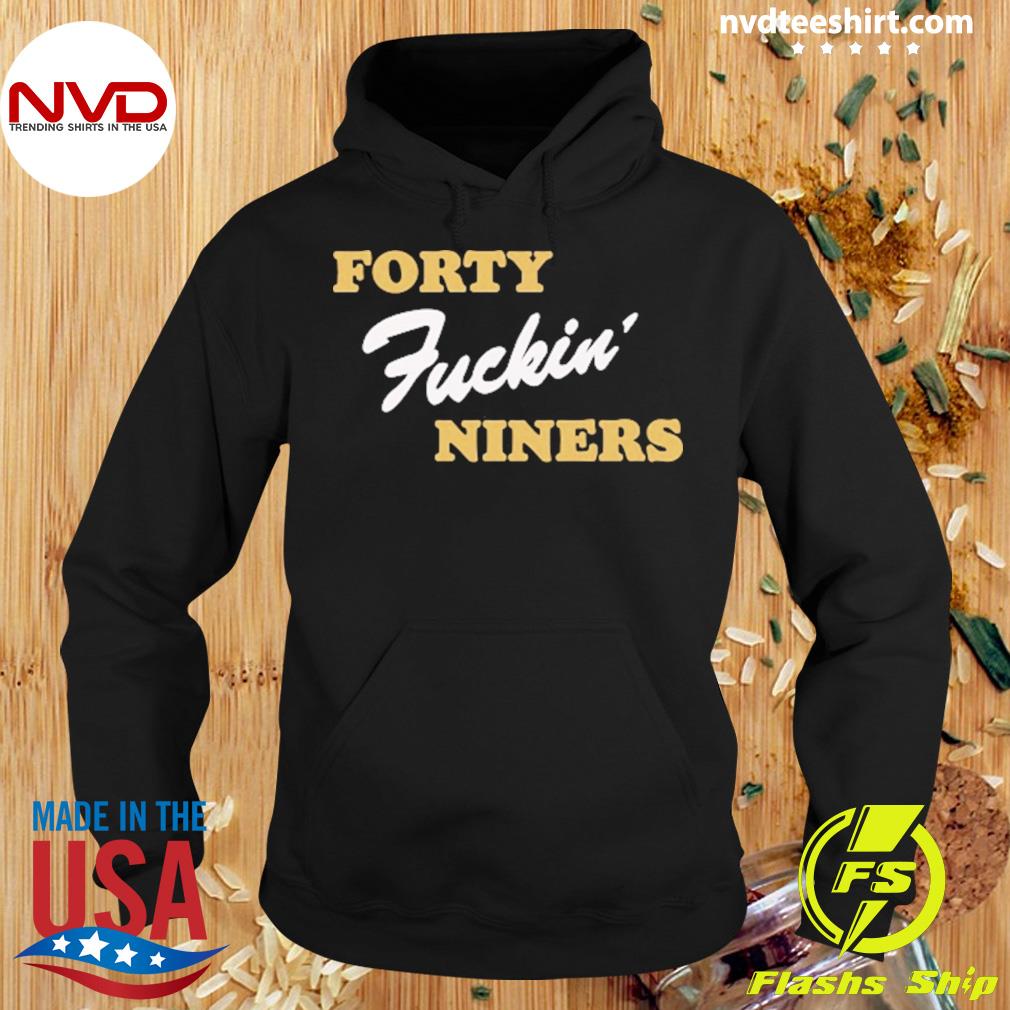 Forty fucking niners Essential T-Shirt for Sale by Galaxy Vibes