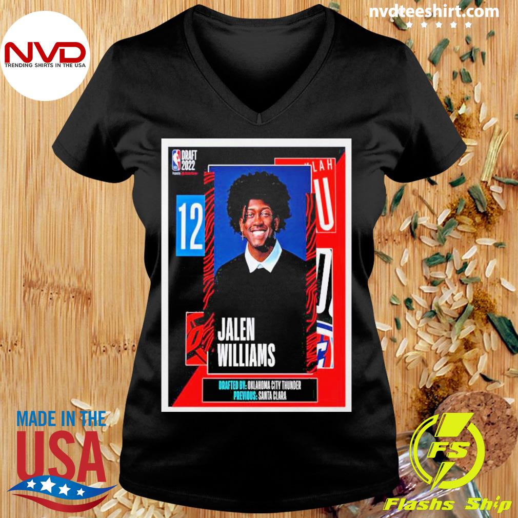 NBA 2022 NBA Draft OKC Thunder Select Jalen Williams With The 12th Pick Of  The NBA Draft shirt, hoodie, sweater, long sleeve and tank top