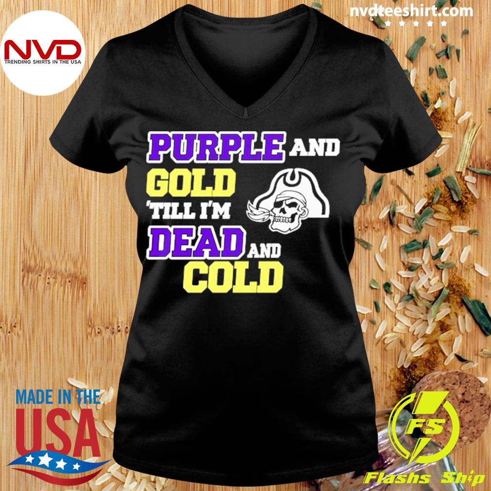 Purple & Gold Until I'm Dead & Cold Shirt Large / Hoodie / Purple