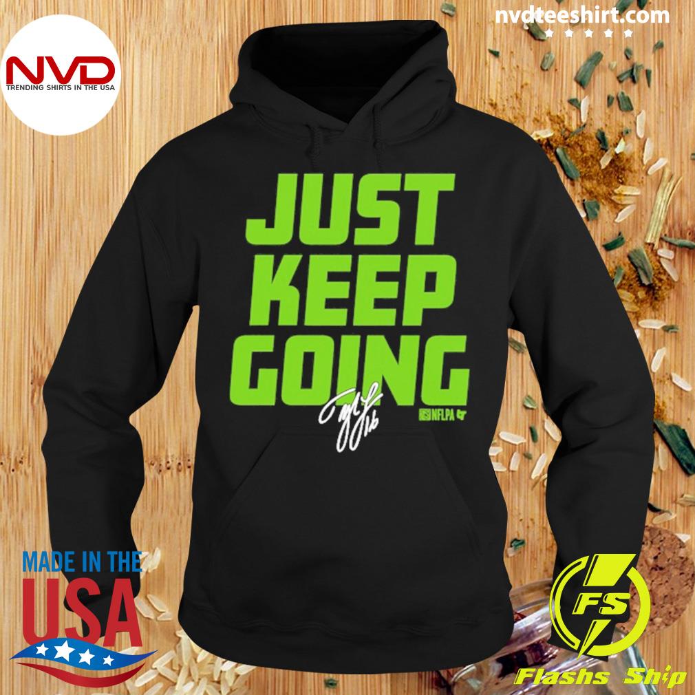 Just Keep Going' Tyler Lockett inspired shirt on sale now! - Field