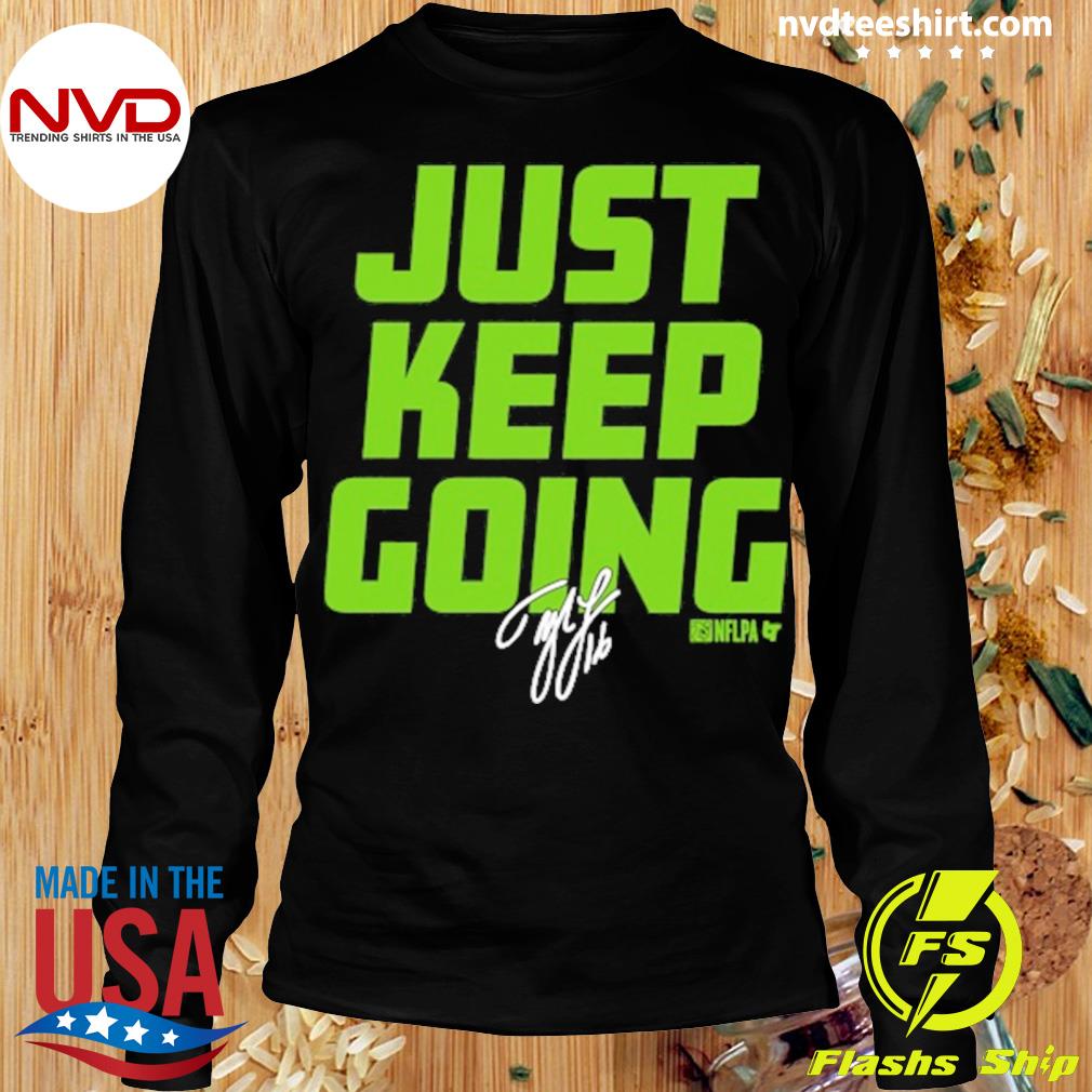 Just Keep Going' Tyler Lockett inspired shirt on sale now! - Field