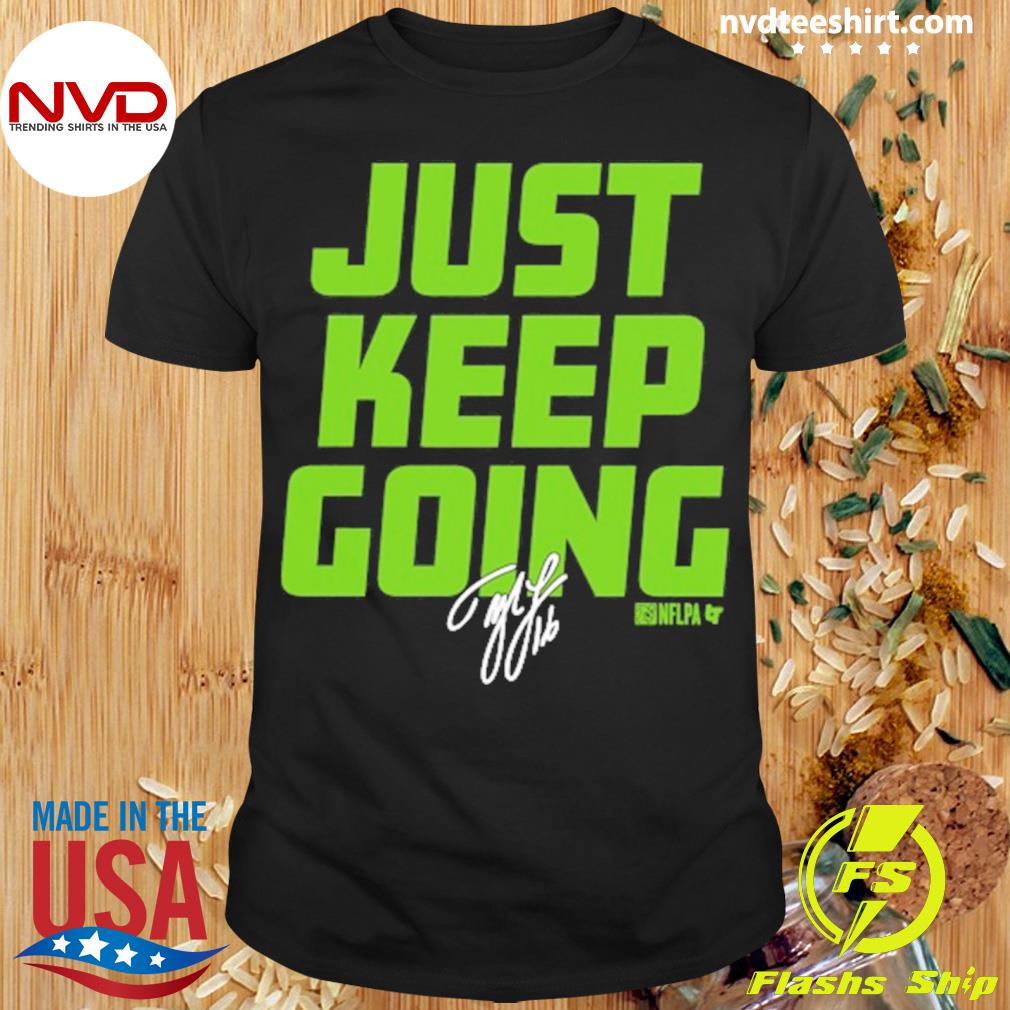 Just Keep Going' Tyler Lockett inspired shirt on sale now! - Field