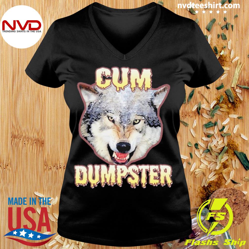 Cum Dumpster Shirt - NVDTeeshirt