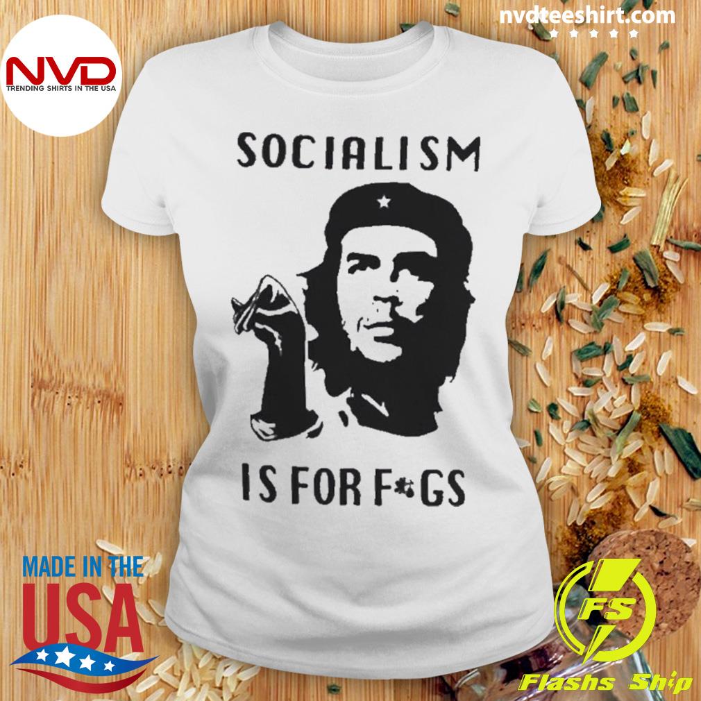 Dallas Socialism Is For Fags Che Guevara Parody Shirt - NVDTeeshirt