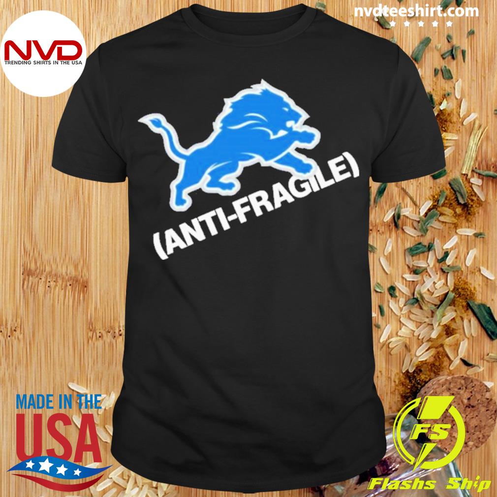 Detroit Lions Anti-Fragile Shirt - Customization Trend in 2023