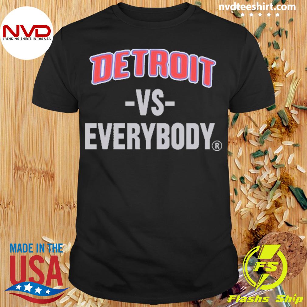 Detroit Vs Everybody T-Shirts