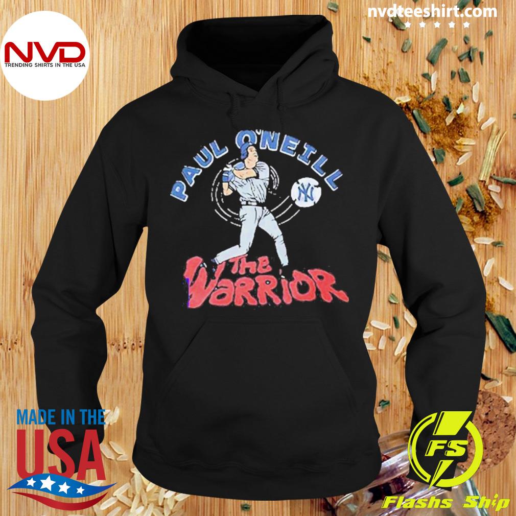 New York Yankees Paul O'Neill Warrior Shirt, hoodie, sweater, long sleeve  and tank top