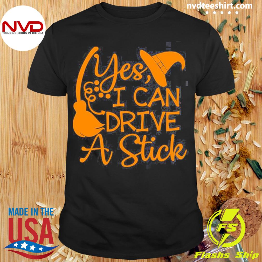 Official yes I Can Drive A Stick Funny Halloween Witch Hat And Brooms T-shirt