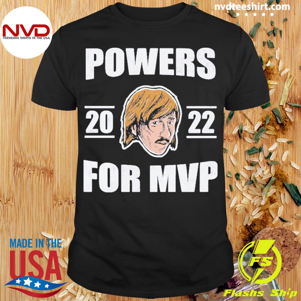Powers 2022 For MVP Shirt
