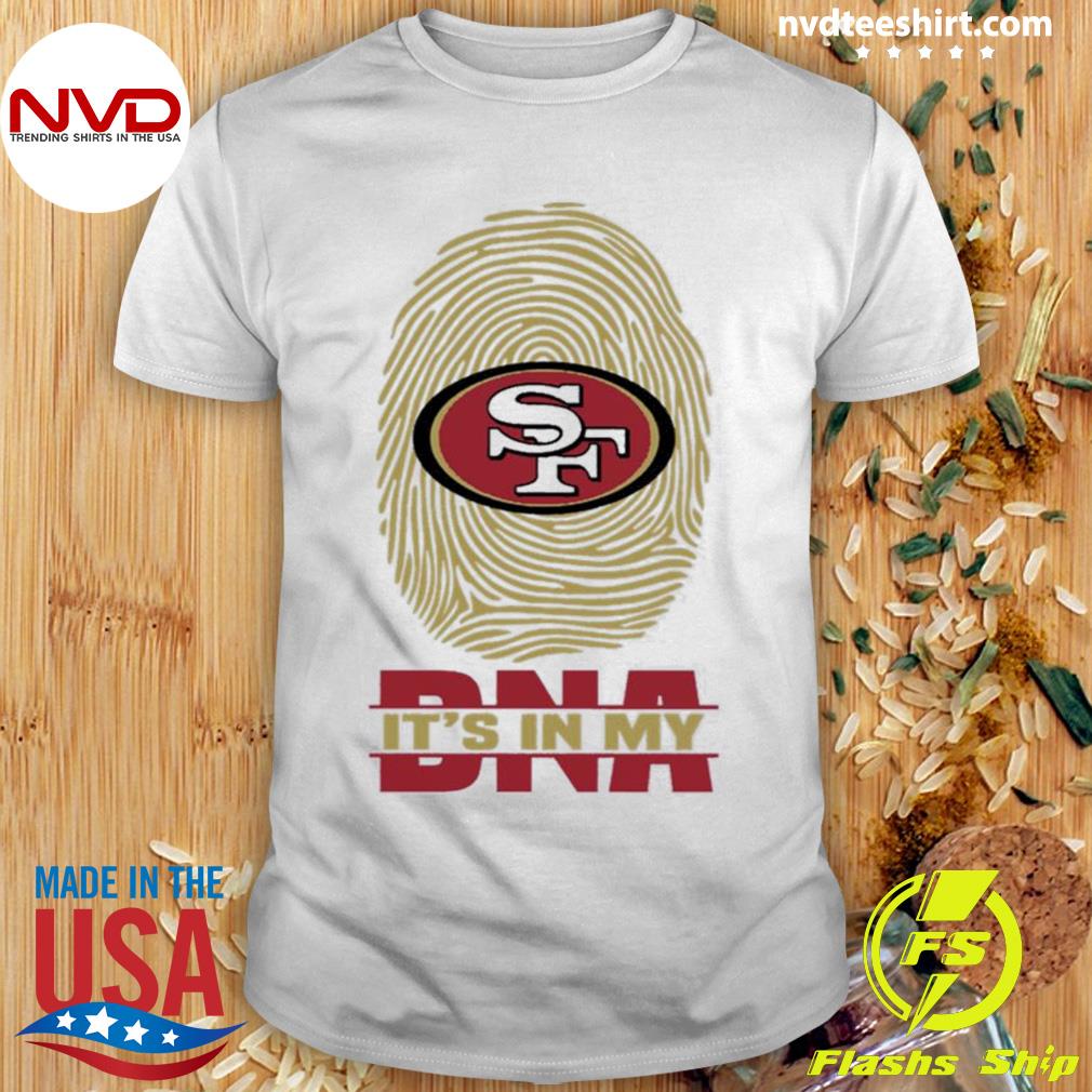 San Francisco 49ers And San Jose Sharks Heart It's In My DNA Shirt