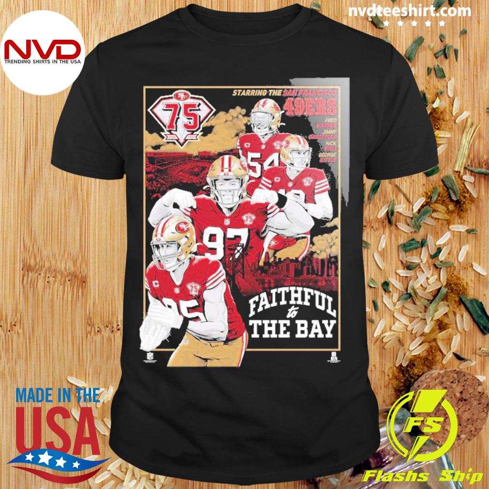 Faithful To The Bay San Francisco 49ers Shirt, hoodie, sweater, long sleeve  and tank top