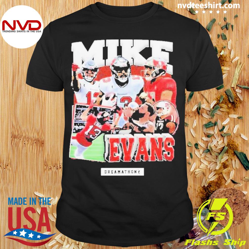 Tampa Bay Buccaneers Mike Evans Dreamathon 2022 Shirt, hoodie