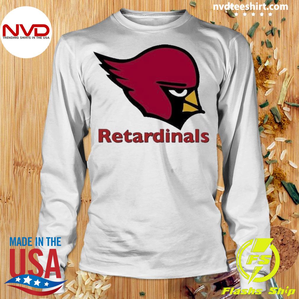 Official Retardinals Arizona Cardinals shirt, hoodie, tank top, sweater and  long sleeve t-shirt