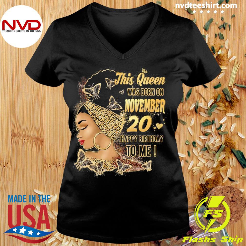 Happy Birthday To Me This Queen Was Born In November 20 Black Girl Shirt - NVDTeeshirt