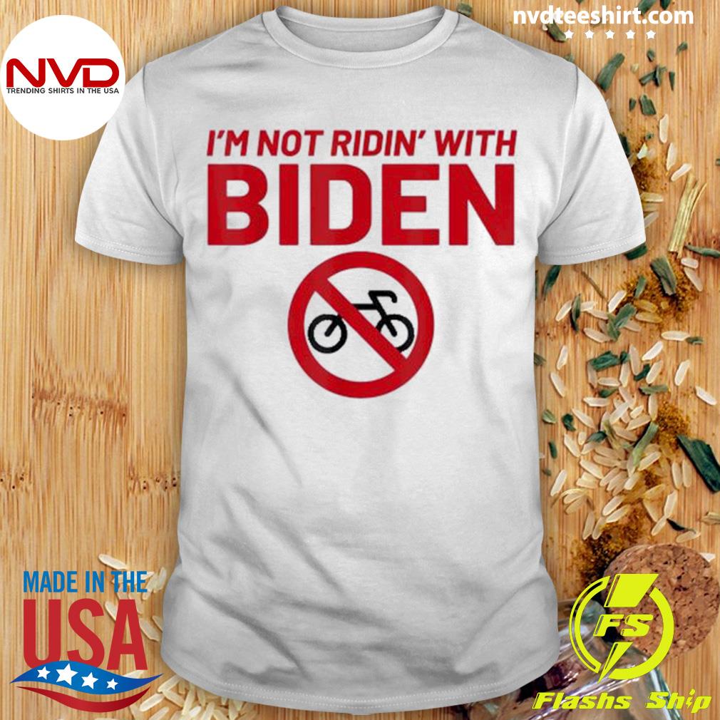 I'm Not Ridin With Biden Bicycle Anti-Biden Shirt