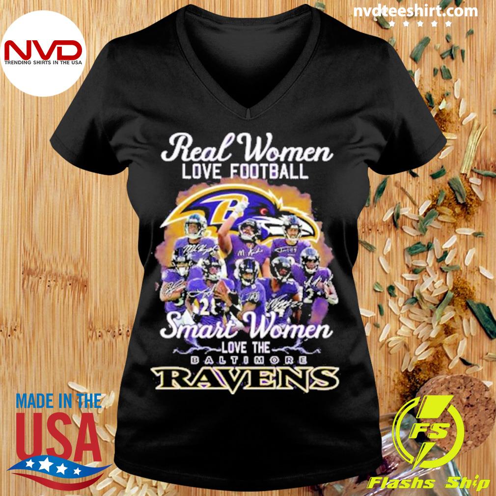 Real Women Love Football Smart Women Love The Baltimore Ravens Shirt -  Bring Your Ideas, Thoughts And Imaginations Into Reality Today