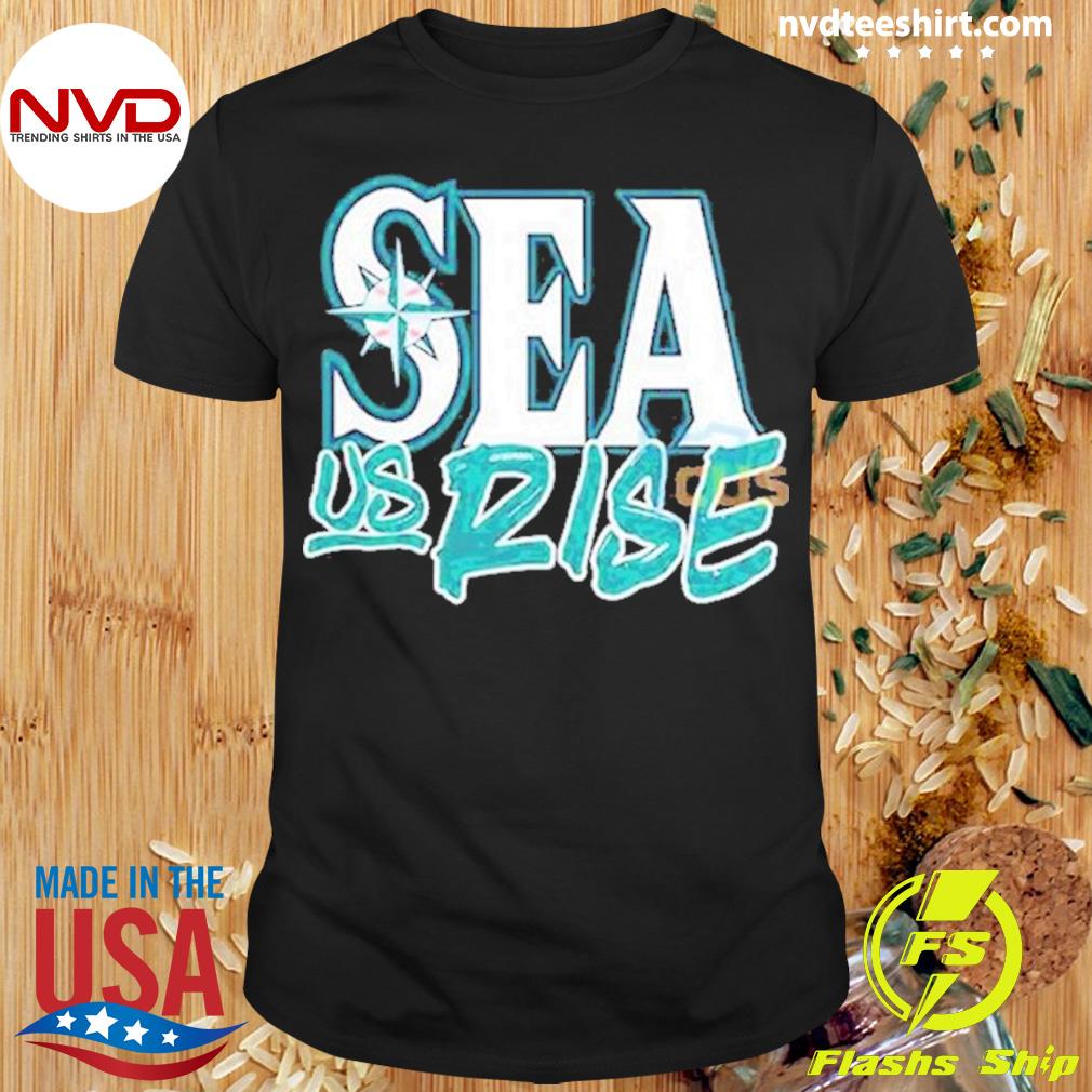 Sea Us Rise Seattle Mariners 2022 Alds Playoff Shirt - NVDTeeshirt