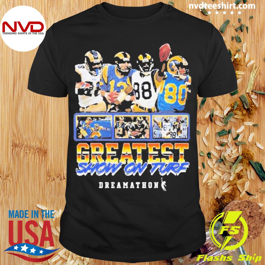 Greatest Show On Turf Rams Dreamathon Shirt - NVDTeeshirt