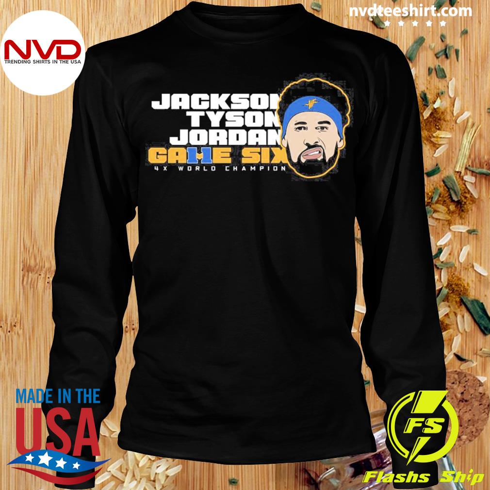 JackSon TySon Jordan Game 6 Klay 4x World Champion Shirt, hoodie