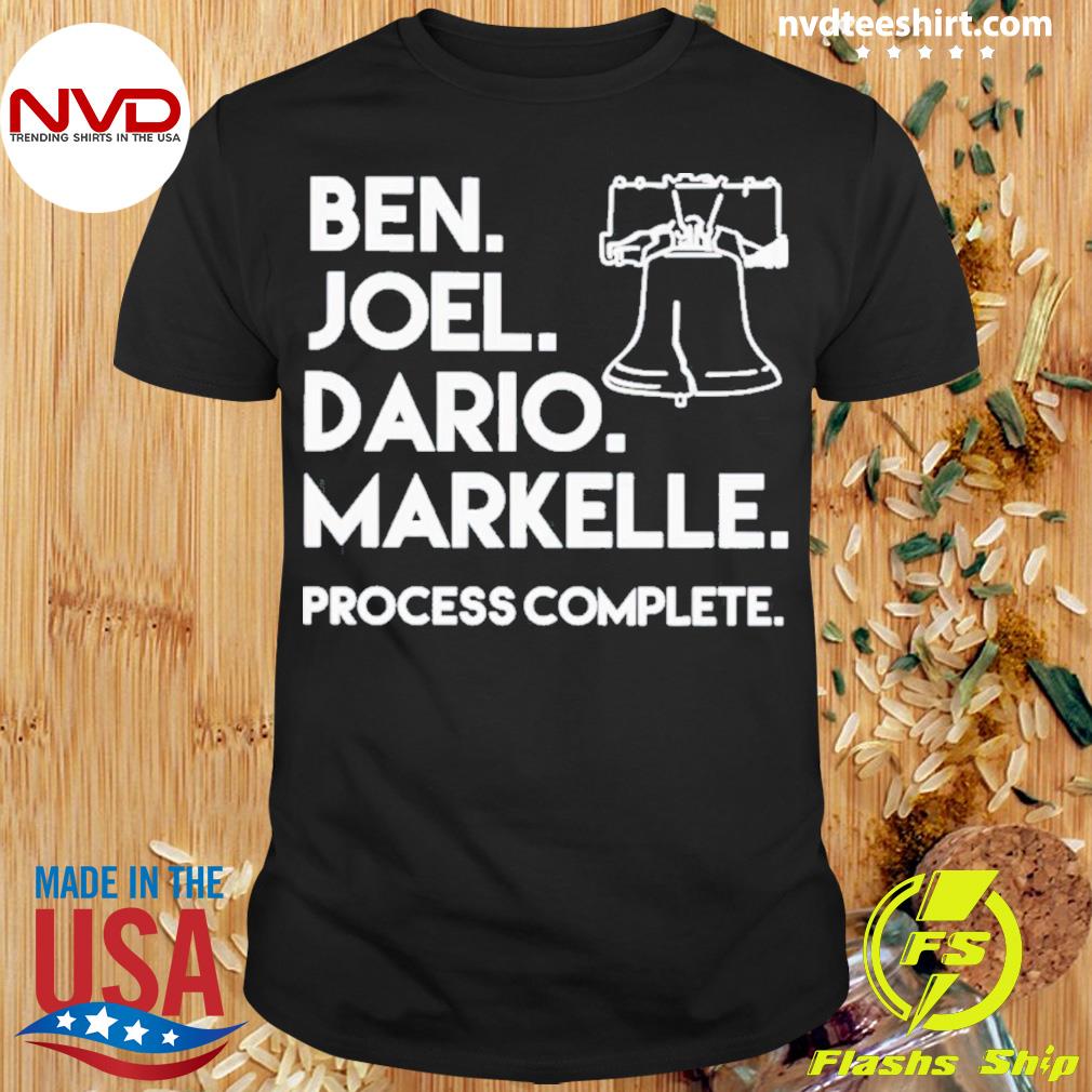 Ben Joel Dario Markelle Process Complete Shirt