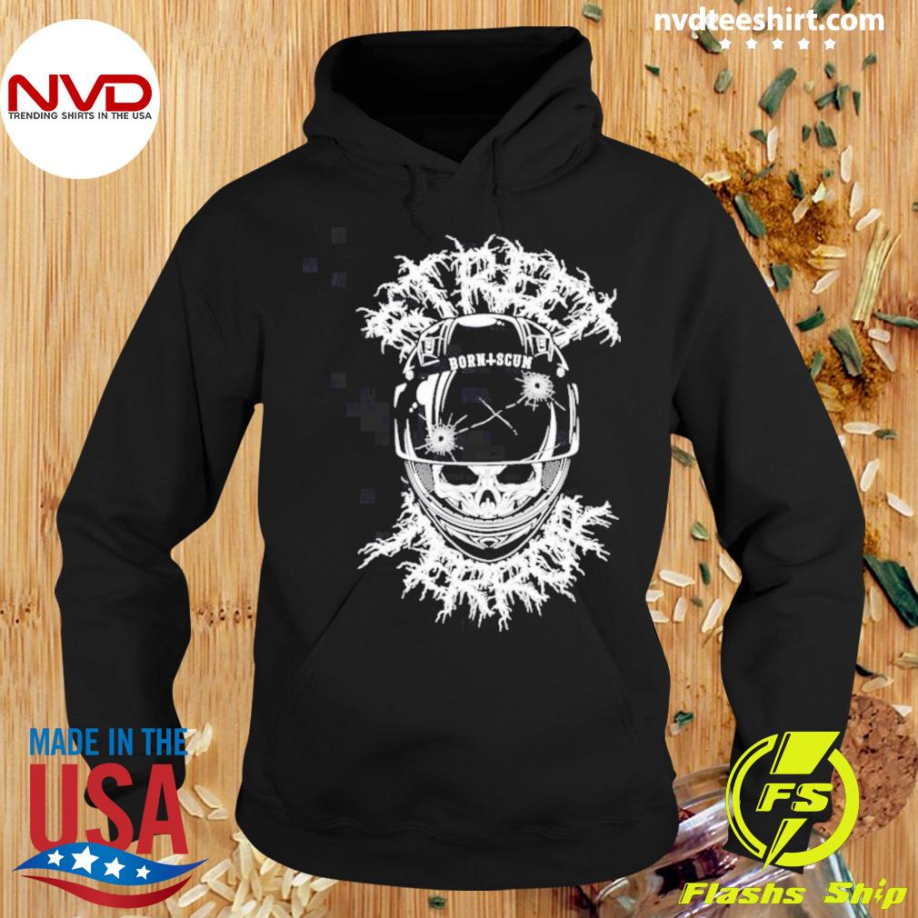 Born Scum Street Terror Shirt Hoodie