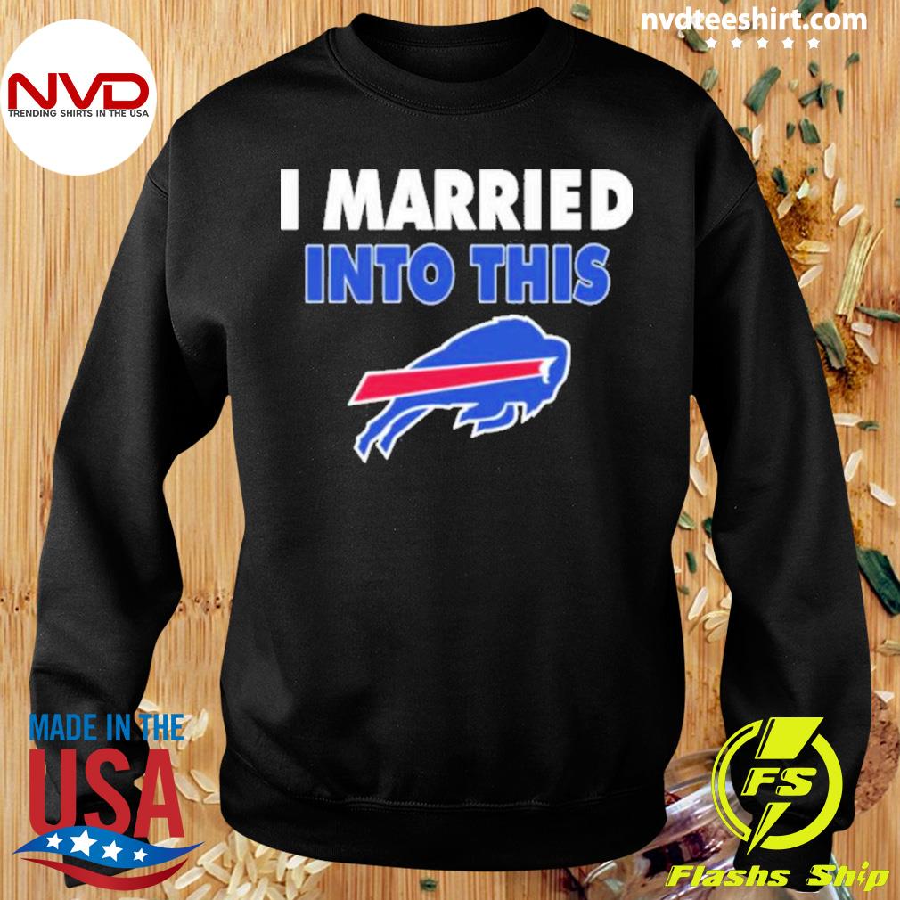 I Married Into This Buffalo Bills shirt - Dalatshirt