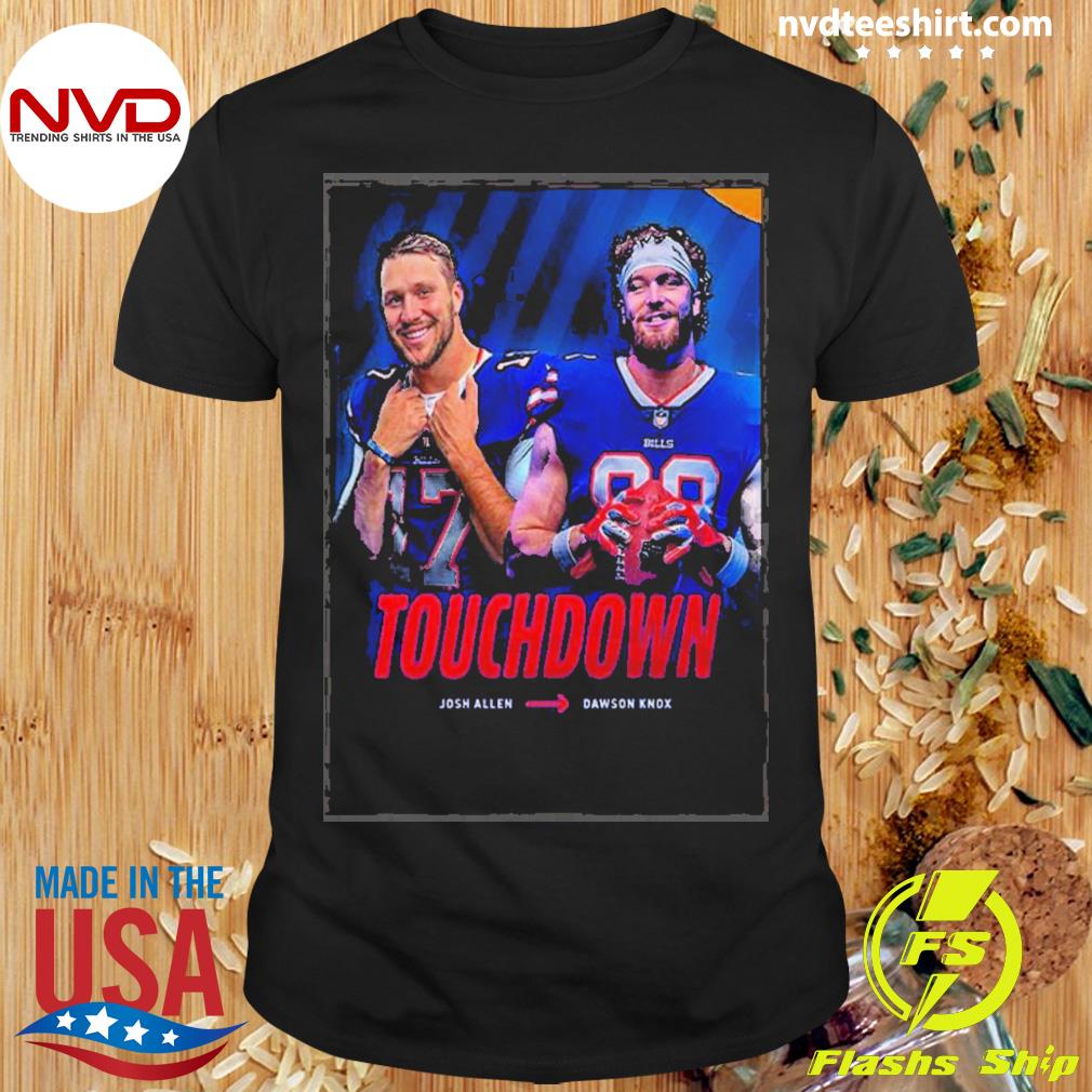 Touchdown Josh Allen and Dawson Knox Buffalo Bills shirt, hoodie, sweater  and v-neck t-shirt