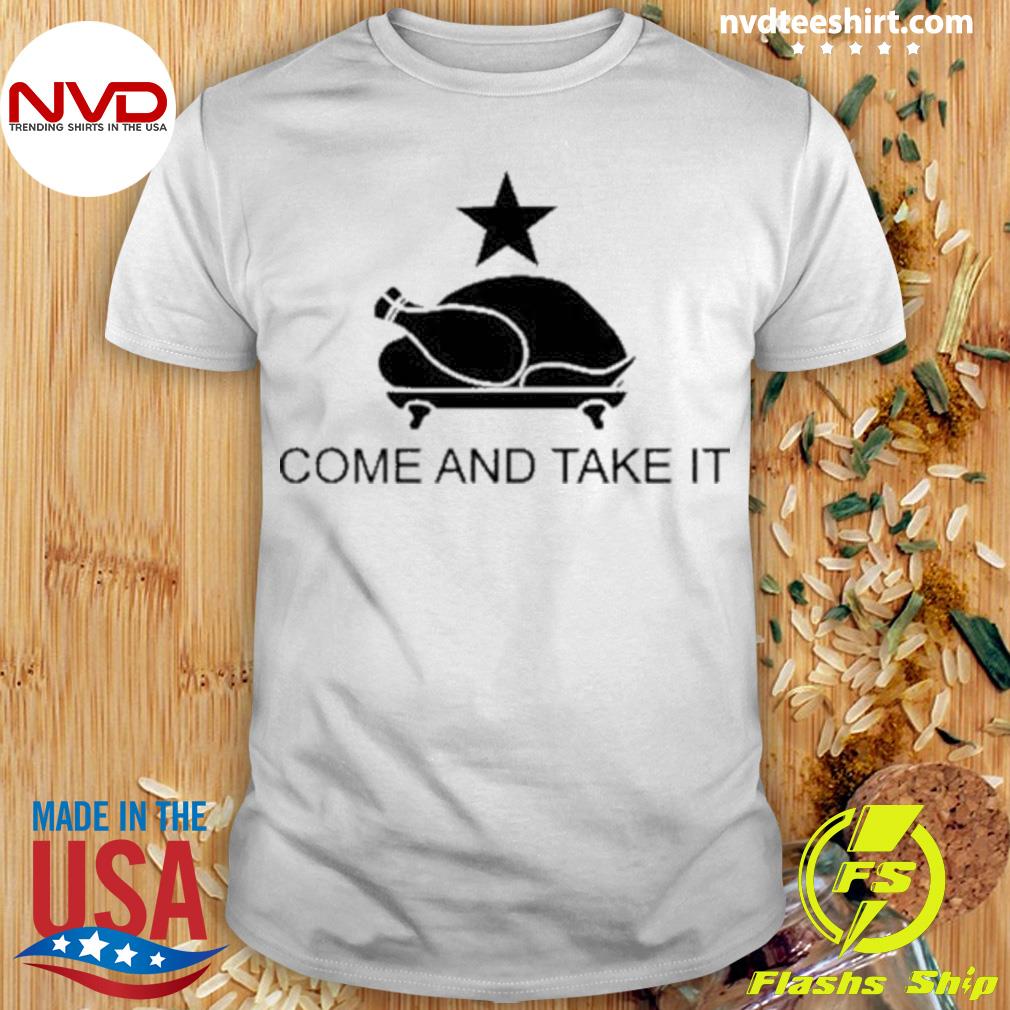 Chicken Come And Take It Shirt