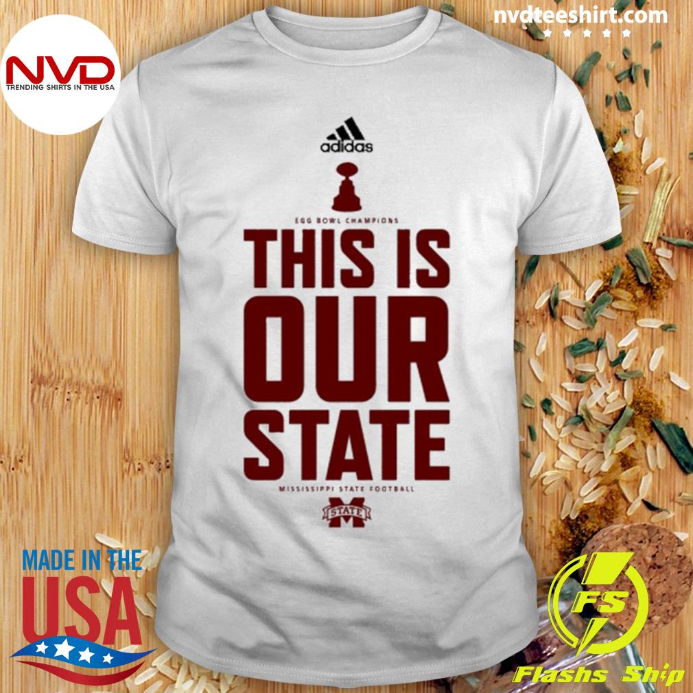 Egg Bowl Champions This Is Our State Mississippi State Football Shirt