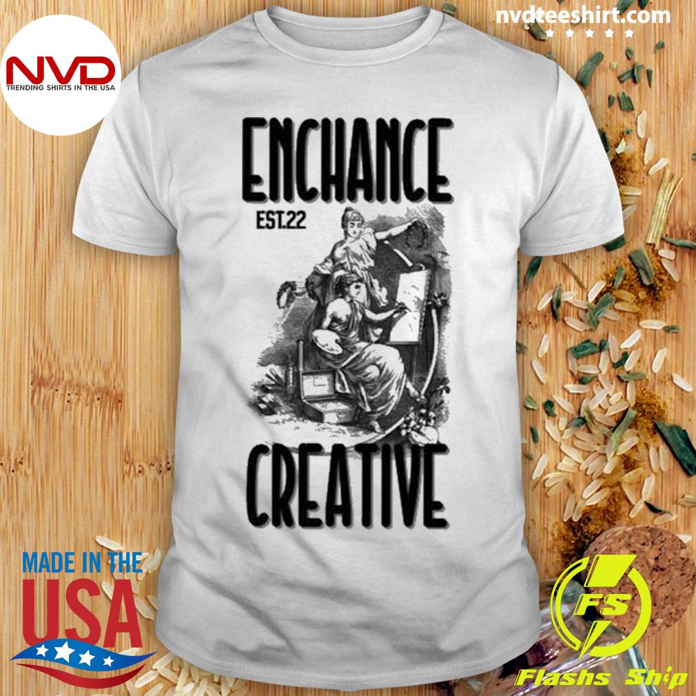 Enhance Creative Classic Est22 Shirt