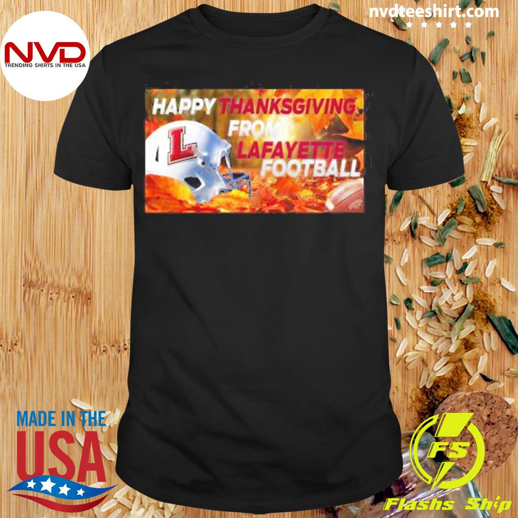 Happy Thanksgiving From Lafayette Football Shirt