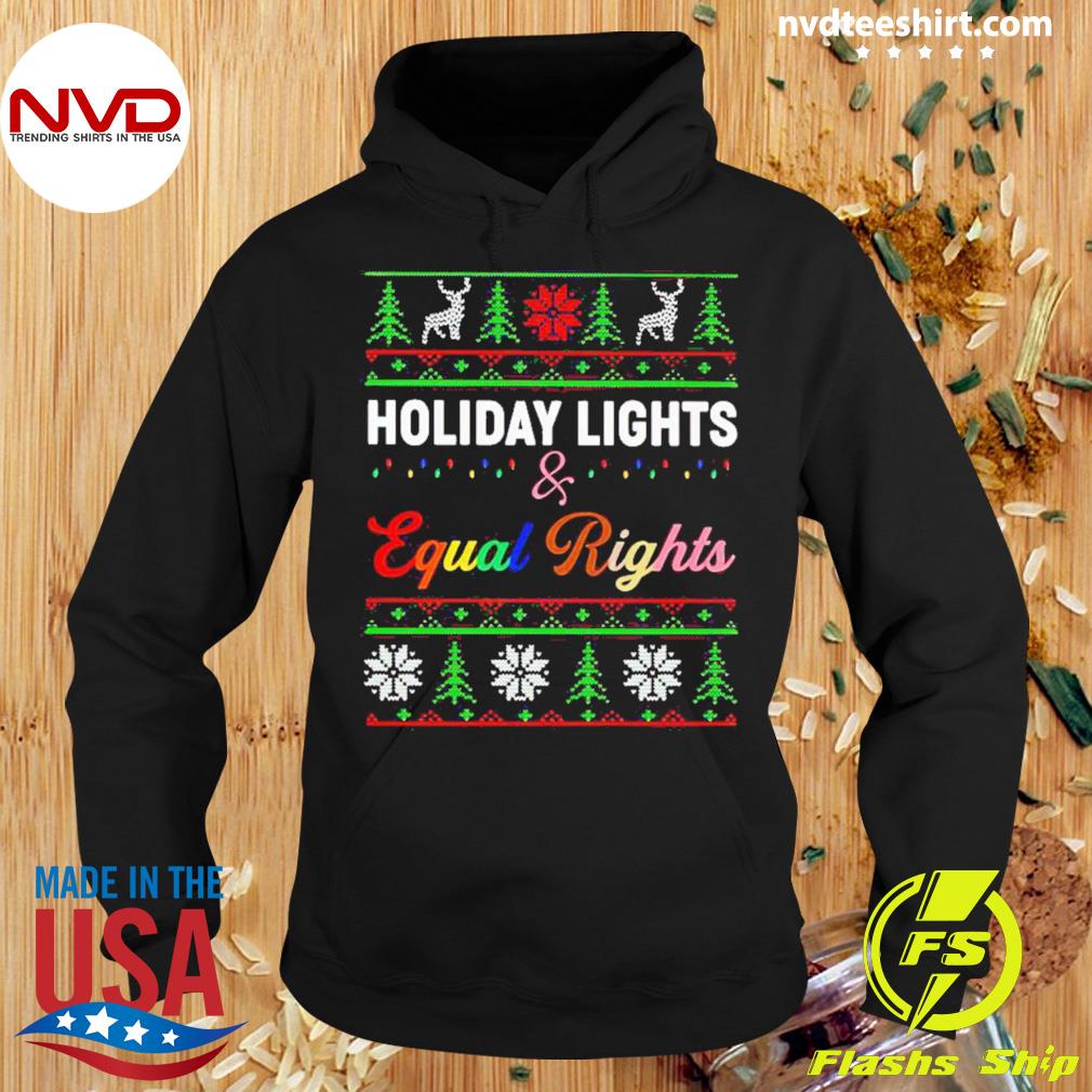 Holiday Lights And Equal Rights Christmas Shirt Hoodie
