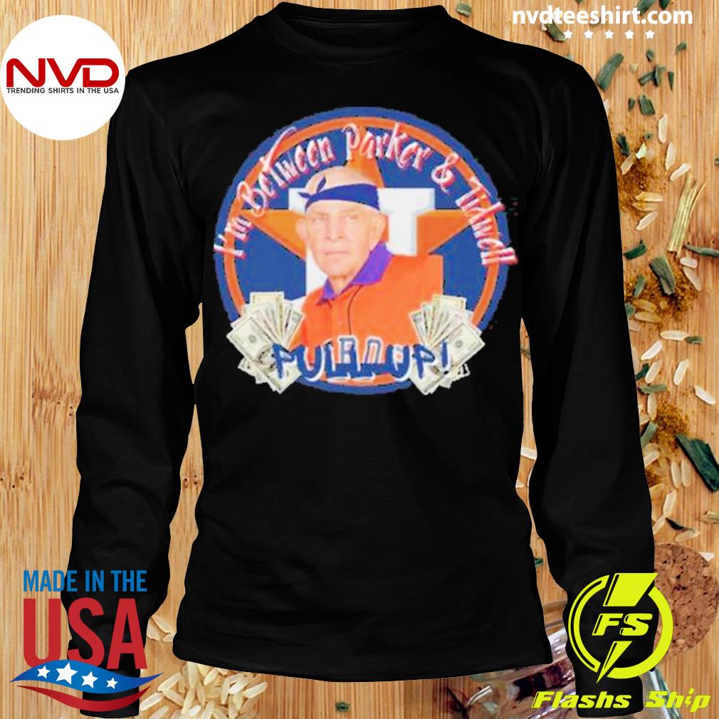 Houston Astros Mattress Mack I'm Between Tidwell And Parker Pull Up shirt,  hoodie, sweater, long sleeve and tank top