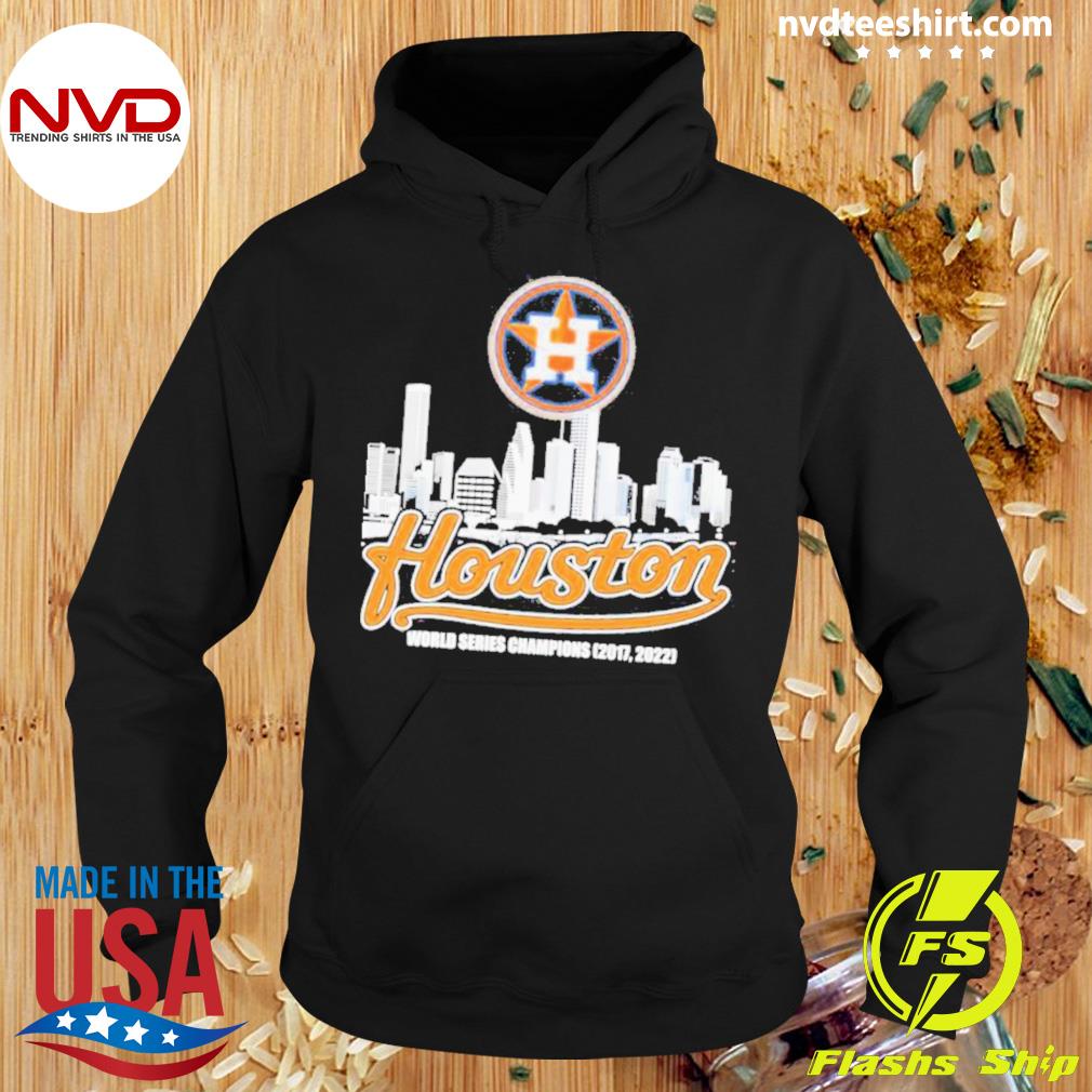 Houston Astros Skyline World Series Champions 2017 2019 2021 2022 shirt,  hoodie, sweater, long sleeve and tank top