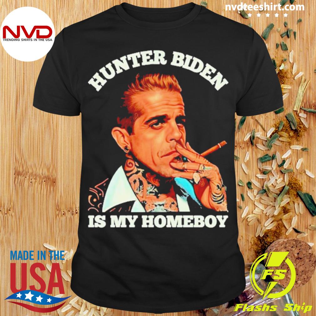 Hunter Biden Is My Homeboy Shirt