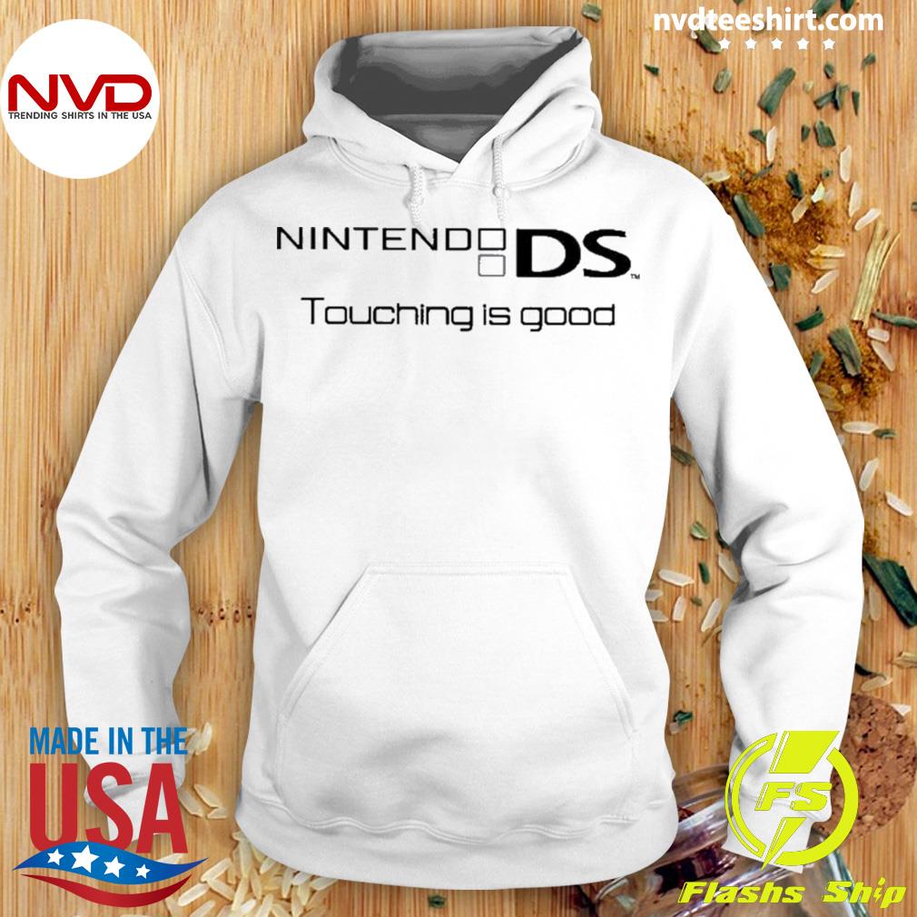 Nintendo Ds Touching Is Good Shirt Hoodie