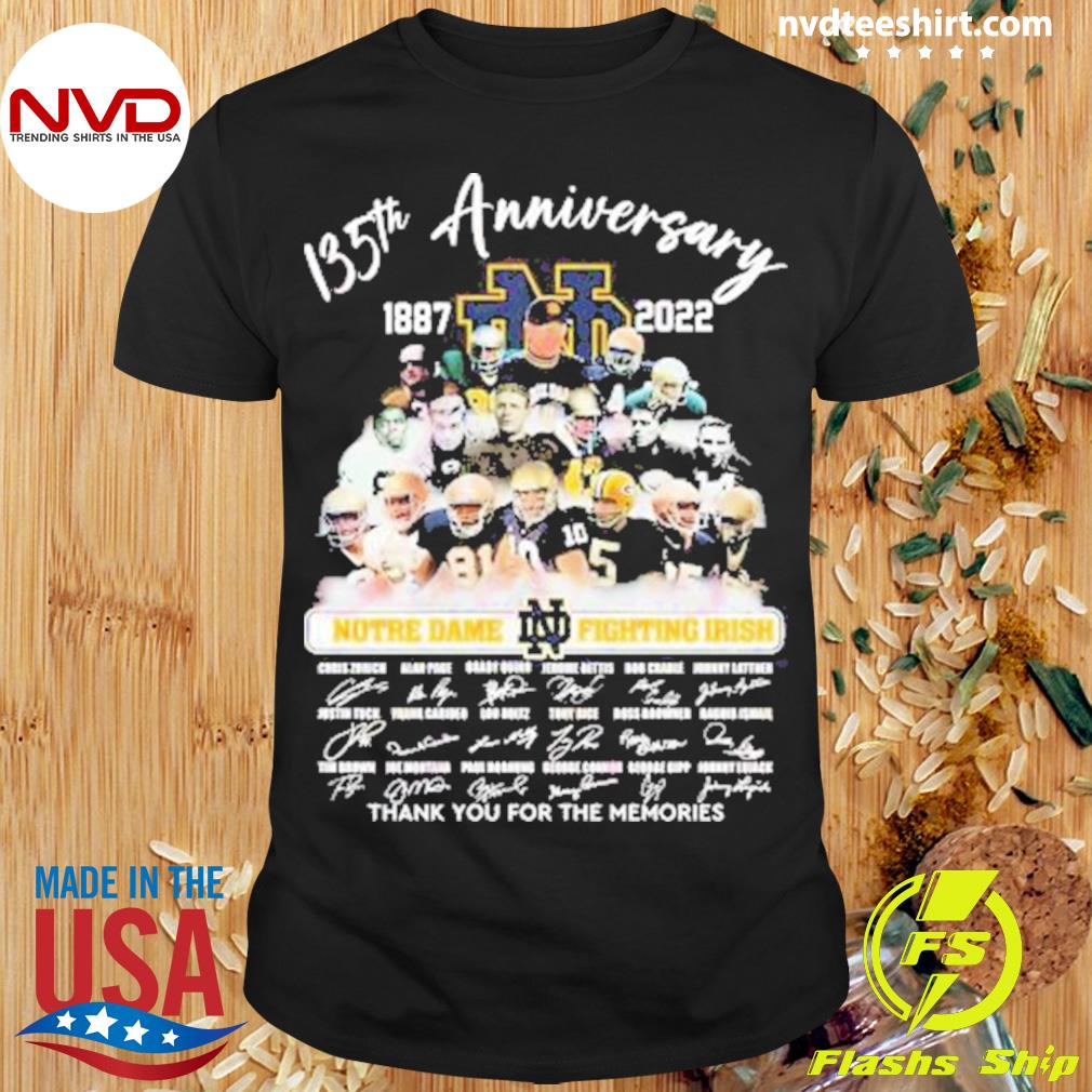 Notre Dame Fighting Irish 135th Anniversary 1887-2022 Thank You For The Memories Signatures Shirt