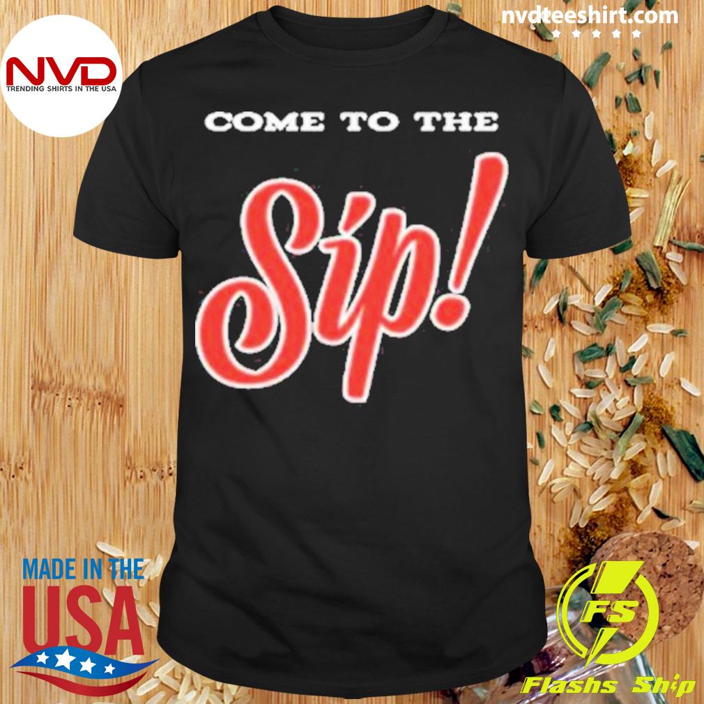 Ole Miss Sip Come To The Sip Shirt