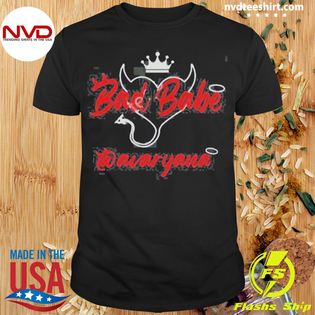 Rose Bad Babe Avaryana Shirt