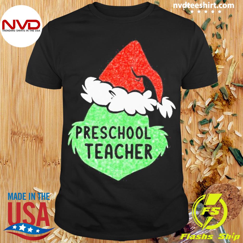 Santa Grinch Hat Preschool Teacher Christmas Shirt
