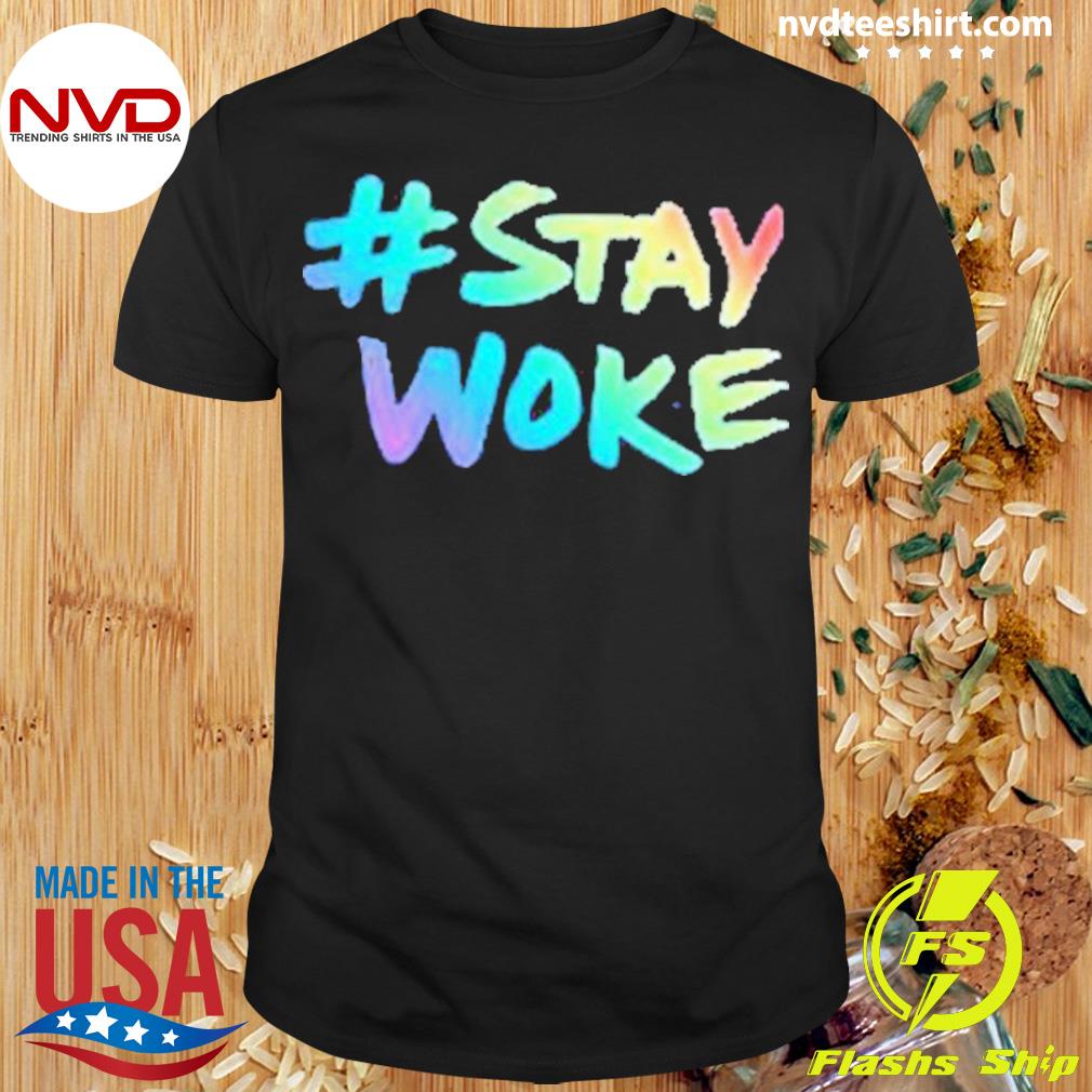 Stay Woke Twitter 2022 Shirt