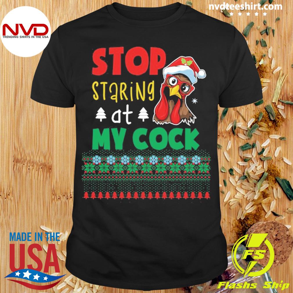 Stop Staring At My Cock Funny Ugly Christmas Chicken Lovers Sweater