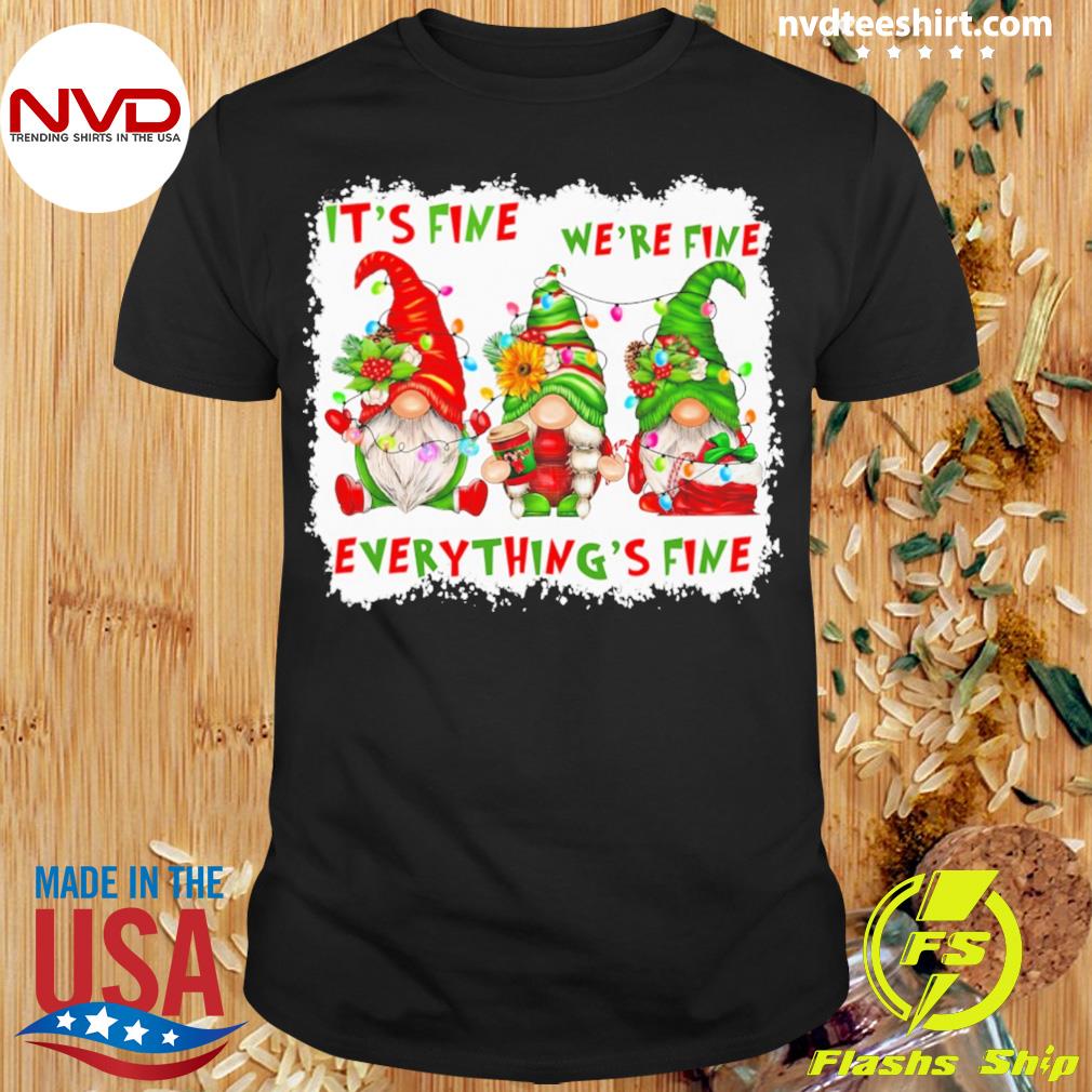Teacher Christmas Gnome Gnomes It’s Fine We’re Fine Everything's Fine Shirt