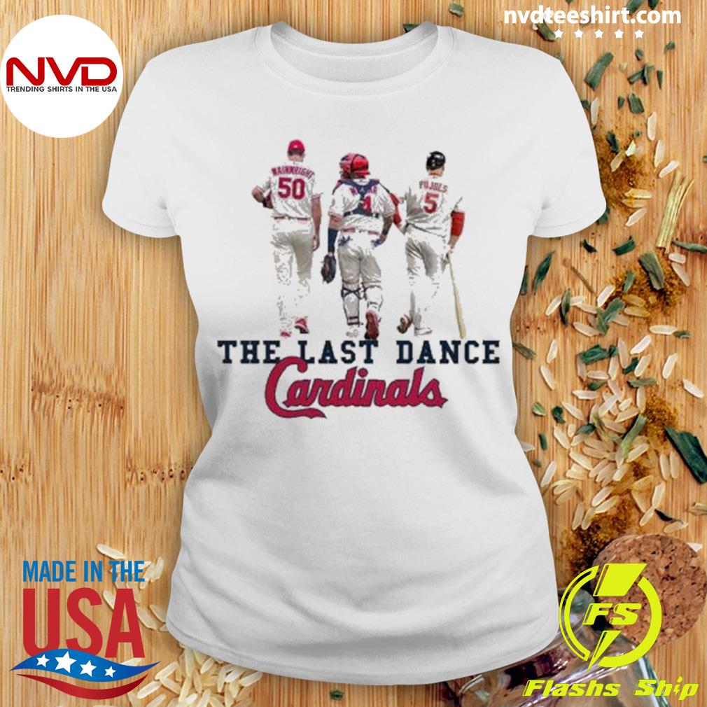 The Last Dance Cardinals Adam Wainwright Albert Pujols And Yadier Molina  2022 Shirt - NVDTeeshirt