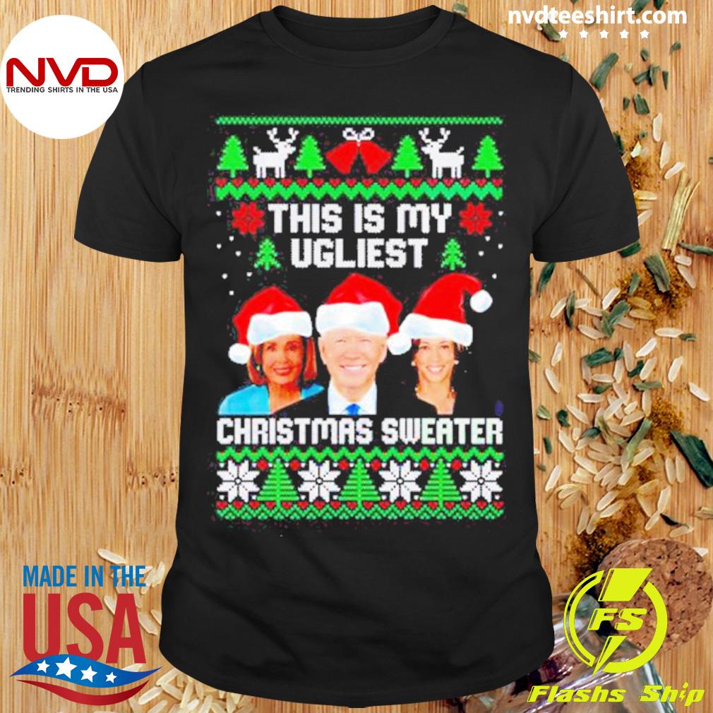 This Is My Ugliest Christmas Sweater Biden Nancy Kamala Shirt