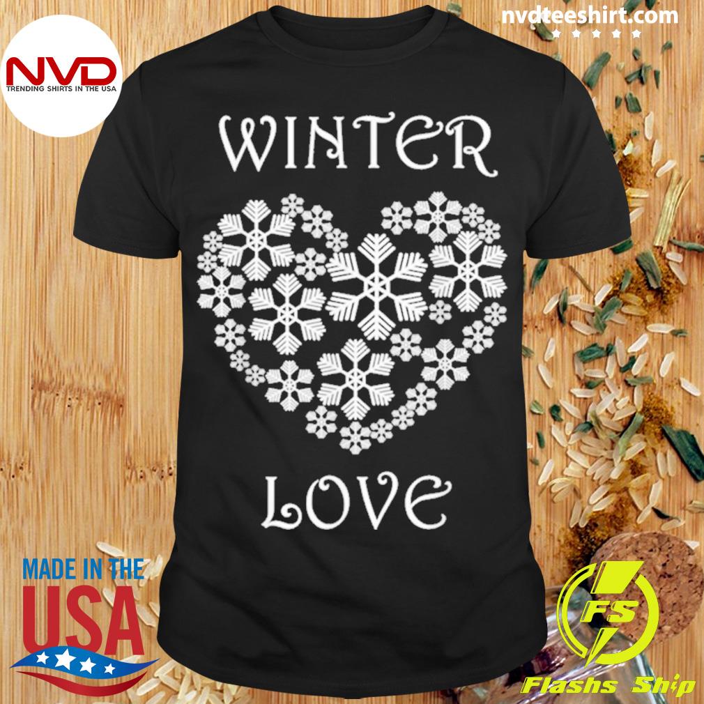 Winter Love Cozy Nature Winter Days Snowflake Shirt